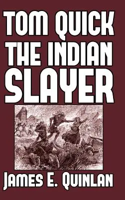 Tom Quick pogromca Indian: i pionierzy z Minisink i Wawarsink - Tom Quick the Indian Slayer: and the Pioneers of Minisink and Wawarsink