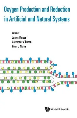 Produkcja i redukcja tlenu w systemach sztucznych i naturalnych - Oxygen Production and Reduction in Artificial and Natural Systems