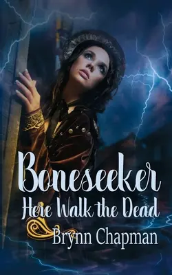 Boneseeker: Here Walk the Dead