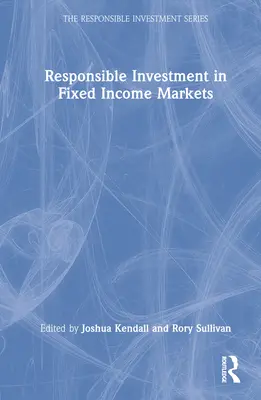 Odpowiedzialne inwestowanie na rynkach instrumentów o stałym dochodzie - Responsible Investment in Fixed Income Markets