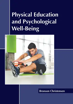 Wychowanie fizyczne i dobre samopoczucie psychiczne - Physical Education and Psychological Well-Being