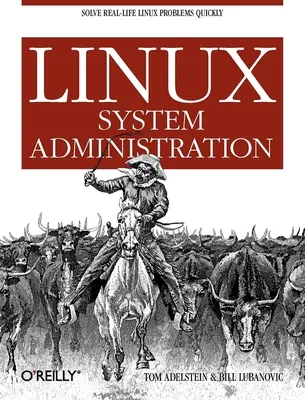 Administracja systemem Linux: Szybkie rozwiązywanie rzeczywistych problemów z systemem Linux - Linux System Administration: Solve Real-Life Linux Problems Quickly