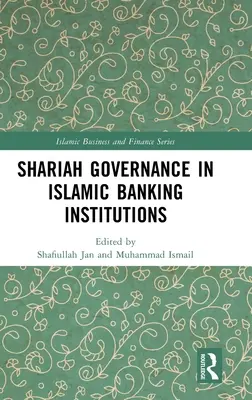 Zarządzanie szariatem w islamskich instytucjach bankowych - Shariah Governance in Islamic Banking Institutions