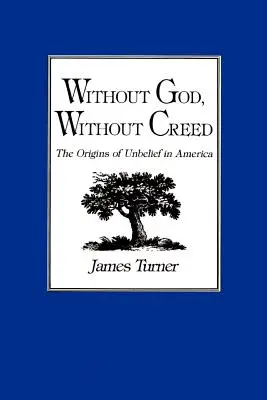 Bez Boga, bez wyznania: początki niewiary w Ameryce - Without God, Without Creed: The Origins of Unbelief in America