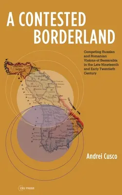 Kontestowane pogranicze: Rywalizujące rosyjskie i rumuńskie wizje Besarabii w drugiej połowie XIX i na początku XX wieku - A Contested Borderland: Competing Russian and Romanian Visions of Bessarabia in the Second Half of the 19th and Early 20th Century
