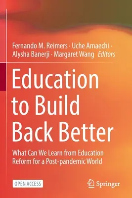 Edukacja, by budować lepiej: Czego możemy się nauczyć z reformy edukacji w świecie po pandemii? - Education to Build Back Better: What Can We Learn from Education Reform for a Post-Pandemic World