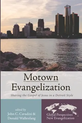 Ewangelizacja Motown: Dzielenie się Ewangelią Jezusa w stylu Detroit - Motown Evangelization: Sharing the Gospel of Jesus in a Detroit Style