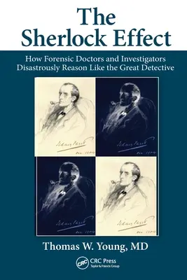 Efekt Sherlocka: jak lekarze medycyny sądowej i śledczy katastrofalnie rozumują jak wielki detektyw - The Sherlock Effect: How Forensic Doctors and Investigators Disastrously Reason Like the Great Detective