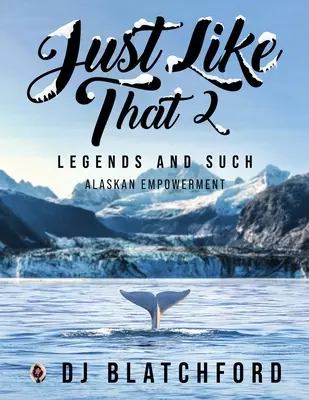 Just Like That 2: Legends and Such-Alaskan Empowerment (Legendy i takie tam) - Just Like That 2: Legends and Such-Alaskan Empowerment