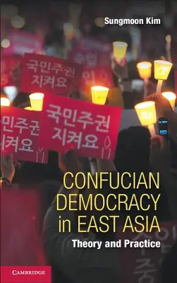 Konfucjańska demokracja w Azji Wschodniej: Teoria i praktyka - Confucian Democracy in East Asia: Theory and Practice