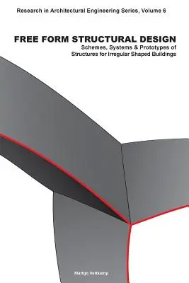 Free Form Structural Design: Schematy, systemy i prototypy konstrukcji dla budynków o nieregularnych kształtach - Free Form Structural Design: Schemes, Systems & Prototypes of Structures for Irregular Shaped Buildings