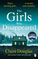 Girls Who Disappeared - Zupełnie nowy thriller od bestsellerowej autorki The Couple at No 9 - Girls Who Disappeared - The brand-new thriller from the bestselling author of The Couple at No 9