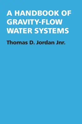 Podręcznik grawitacyjnych systemów wodnych - A Handbook of Gravity-Flow Water Systems