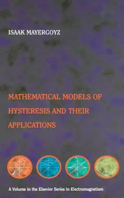 Matematyczne modele histerezy i ich zastosowania: Wydanie drugie - Mathematical Models of Hysteresis and Their Applications: Second Edition