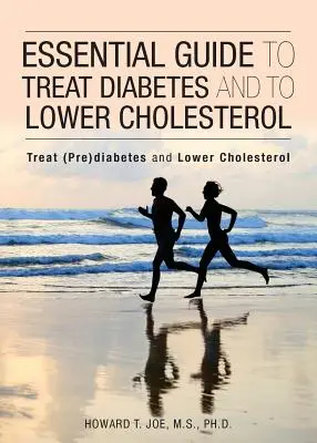 Niezbędny przewodnik po leczeniu cukrzycy i obniżaniu poziomu cholesterolu - Essential Guide to Treat Diabetes and to Lower Cholesterol