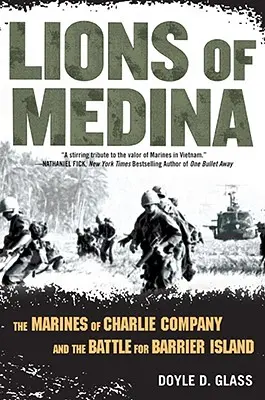 Lwy Medyny: Marines z Kompanii Charlie i ich braterstwo męstwa - Lions of Medina: The Marines of Charlie Company and Their Brotherhood of Valor