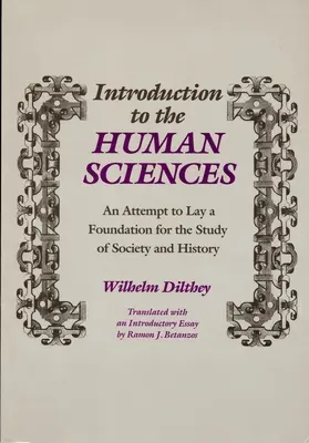 Wprowadzenie do nauk o człowieku: Próba stworzenia podstaw do badania społeczeństwa i historii - Introduction to the Human Sciences: An Attempt to Lay a Foundation for the Study of Society and History