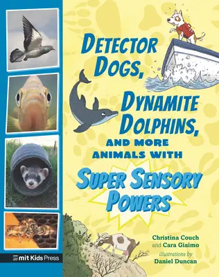 Psy detektywistyczne, delfiny dynamitowe i inne zwierzęta z super zmysłami - Detector Dogs, Dynamite Dolphins, and More Animals with Super Sensory Powers