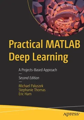 Praktyczne głębokie uczenie MATLAB: Podejście oparte na projektach - Practical MATLAB Deep Learning: A Projects-Based Approach