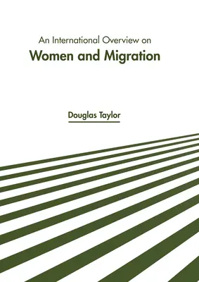 Międzynarodowy przegląd na temat kobiet i migracji - An International Overview on Women and Migration