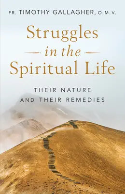 Zmagania w życiu duchowym: Ich natura i środki zaradcze - Struggles in the Spiritual Life: Their Nature and Their Remedies