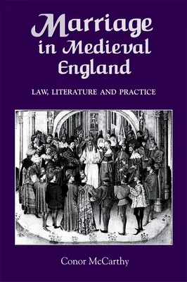 Małżeństwo w średniowiecznej Anglii: Prawo, literatura i praktyka - Marriage in Medieval England: Law, Literature and Practice