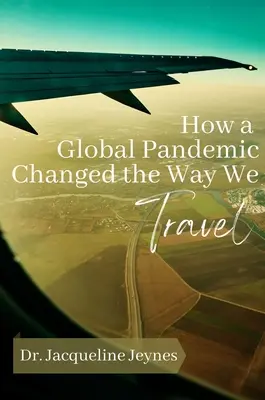 Jak globalna pandemia zmieniła sposób podróżowania - How a Global Pandemic Changed the Way We Travel
