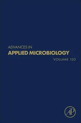 Postępy w mikrobiologii stosowanej: Tom 120 - Advances in Applied Microbiology: Volume 120