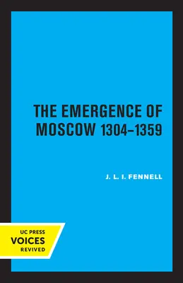 Pojawienie się Moskwy w latach 1304-1359 - The Emergence of Moscow, 1304-1359