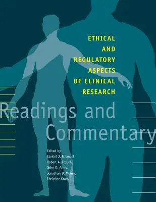 Etyczne i regulacyjne aspekty badań klinicznych: Odczyty i komentarze - Ethical and Regulatory Aspects of Clinical Research: Readings and Commentary