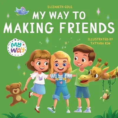 Mój sposób na przyjaciół: Książka dla dzieci o przyjaźni, integracji i umiejętnościach społecznych (Kids Feelings) - My Way to Making Friends: Children's Book about Friendship, Inclusion and Social Skills (Kids Feelings)