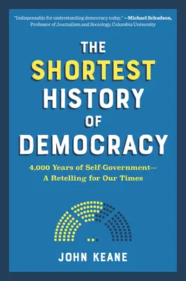 Najkrótsza historia demokracji: 4000 lat samorządności - opowieść na miarę naszych czasów - The Shortest History of Democracy: 4,000 Years of Self-Government--A Retelling for Our Times