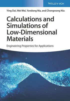 Obliczenia i symulacje materiałów niskowymiarowych: Dostosowywanie właściwości do zastosowań - Calculations and Simulations of Low-Dimensional Materials: Tailoring Properties for Applications