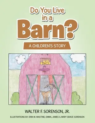 Czy mieszkasz w stodole? Opowieść dla dzieci - Do You Live in a Barn?: A Children's Story