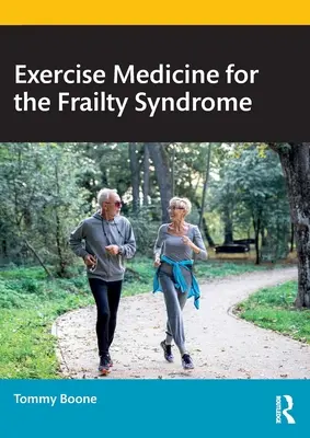 Medycyna ćwiczeń dla zespołu słabości - Exercise Medicine for the Frailty Syndrome