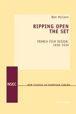 Rozpruwając plan filmowy: francuski design filmowy, 1930-1939 - Ripping Open the Set; French Film Design, 1930-1939