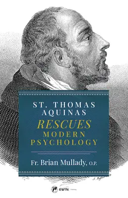 Tomasz z Akwinu ratuje współczesną psychologię - St. Thomas Aquinas Rescues Modern Psychology