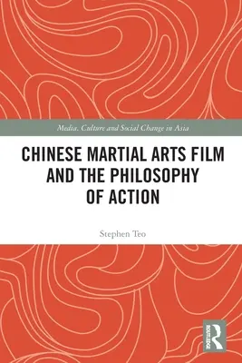 Chińskie sztuki walki i filozofia działania - Chinese Martial Arts Film and the Philosophy of Action