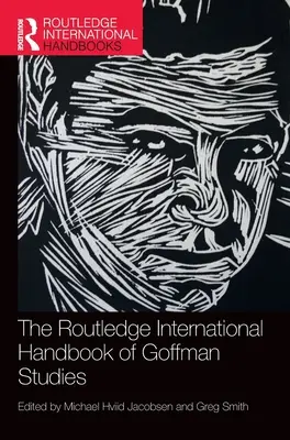 The Routledge International Handbook of Goffman Studies (Międzynarodowy podręcznik badań nad Goffmanem) - The Routledge International Handbook of Goffman Studies