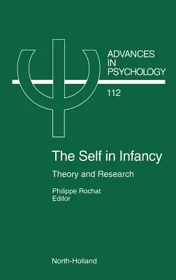 Jaźń w okresie niemowlęcym: Teoria i badania, tom 112 - The Self in Infancy: Theory and Research Volume 112