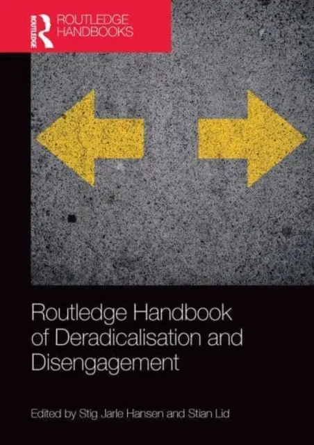 Routledge Handbook of Deradicalisation and Disengagement (Podręcznik deradykalizacji i wycofania) - Routledge Handbook of Deradicalisation and Disengagement