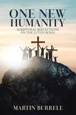 Jedna nowa ludzkość: Refleksje biblijne na temat Romów z Luton - One New Humanity: Scriptural Reflections on the Luton Roma