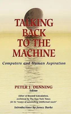 Talking Back to the Machine: Komputery i ludzkie aspiracje - Talking Back to the Machine: Computers and Human Aspiration