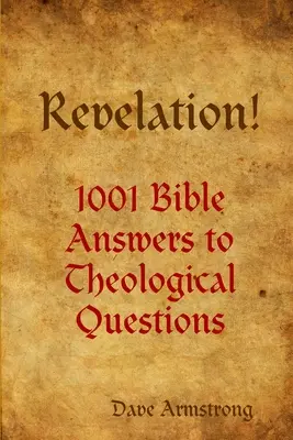 Objawienie! 1001 biblijnych odpowiedzi na pytania teologiczne - Revelation! 1001 Bible Answers to Theological Questions