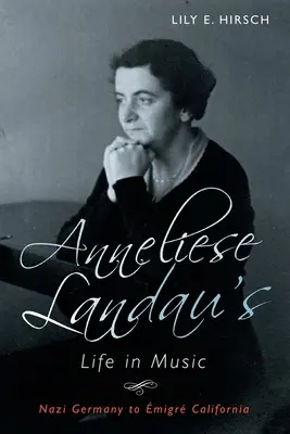 Życie Anneliese Landau w muzyce: Od nazistowskich Niemiec do migrującej Kalifornii - Anneliese Landau's Life in Music: Nazi Germany to migr California