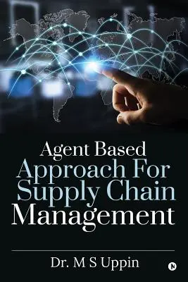 Podejście oparte na agentach do zarządzania łańcuchem dostaw - Agent Based Approach For Supply Chain Management