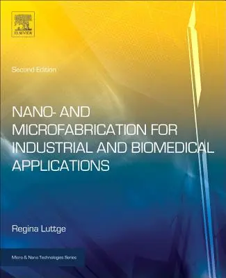 Nano- i mikrofabrykacja do zastosowań przemysłowych i biomedycznych - Nano- And Microfabrication for Industrial and Biomedical Applications