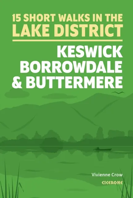 Short Walks in the Lake District: Keswick, Borrowdale i Buttermere - Short Walks in the Lake District: Keswick, Borrowdale and Buttermere