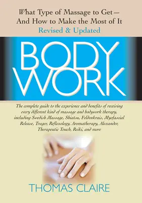 Bodywork: Jaki rodzaj masażu wybrać i jak go najlepiej wykorzystać? - Bodywork: What Type of Massage to Get and How to Make the Most of It