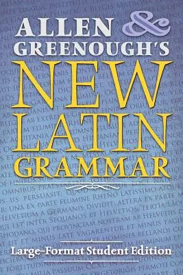 Nowa gramatyka łacińska Allena i Greenougha: Wydanie dla studentów w dużym formacie - Allen and Greenough's New Latin Grammar: Large-Format Student Edition